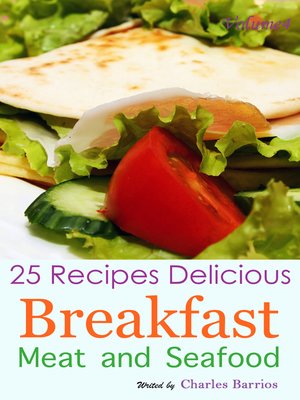 cover image of 25 Recipes Delicious Breakfast Meat and Seafood Volume 4